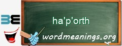 WordMeaning blackboard for ha'p'orth